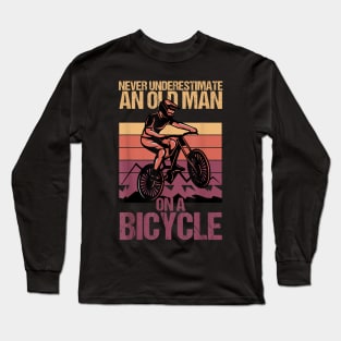 Never Underestimate An Old Guy With A Bicycle Long Sleeve T-Shirt